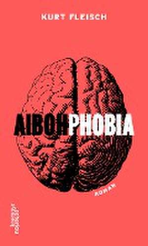 Aibohphobia de Kurt Fleisch