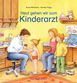 Heute gehen wir zum Kinderarzt de Susa Hämmerle