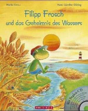 Filipp Frosch und das Geheimnis des Wassers. mit CD de Marko Simsa