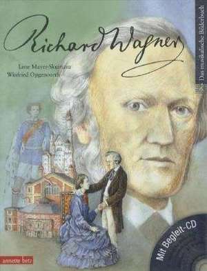 Richard Wagner (mit CD) de Lene Mayer-Skumanz