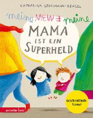 Meine Mama ist ein Superheld, Geschenkbuch-Ausgabe de Katharina Grossmann-Hensel