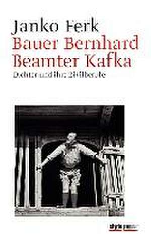 Bauer Bernhard. Beamter Kafka de Janko Ferk