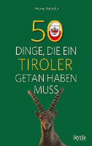 50 Dinge, die ein Tiroler getan haben muss de Werner Kräutler