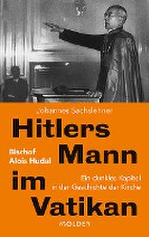 Hitlers Mann im Vatikan de Johannes Sachslehner