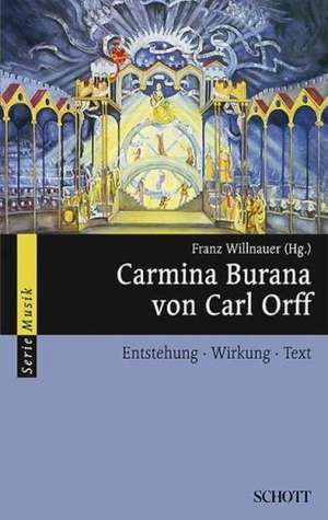 Carmina Burana von Carl Orff de Franz Willnauer