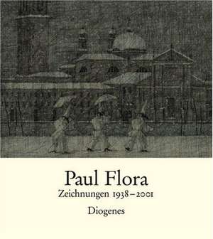 Paul Flora. Zeichnungen 1938-2001 de Paul Flora