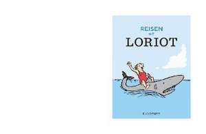 Reisen mit Loriot de Loriot