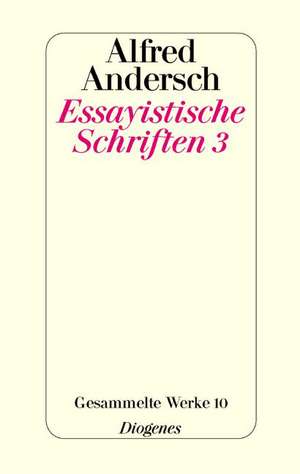 Essayistische Schriften 3 de Alfred Andersch