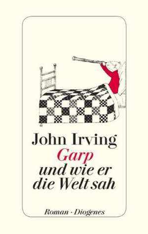 Garp und wie er die Welt sah de John Irving