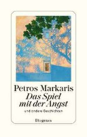 Das Spiel mit der Angst de Petros Markaris