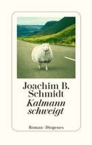 Kalmann schweigt de Joachim B. Schmidt
