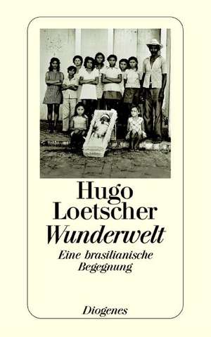 Wunderwelt de Hugo Loetscher