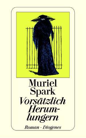 Vorsätzlich Herumlungern de Muriel Spark