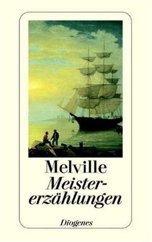 Melville, H: Meistererzählungen