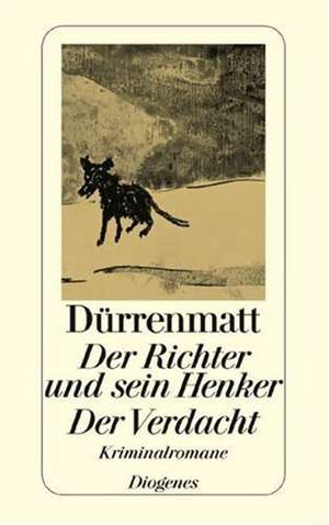 Der Richter und sein Henker. Der Verdacht de Friedrich Dürrenmatt