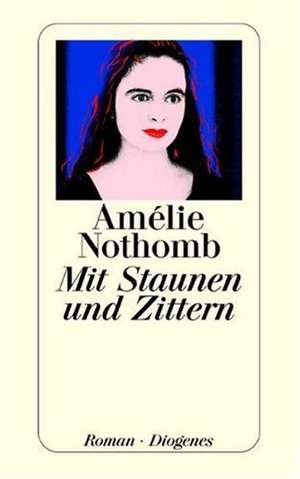 Cartea Mit Staunen und Zittern de Amelie Nothomb