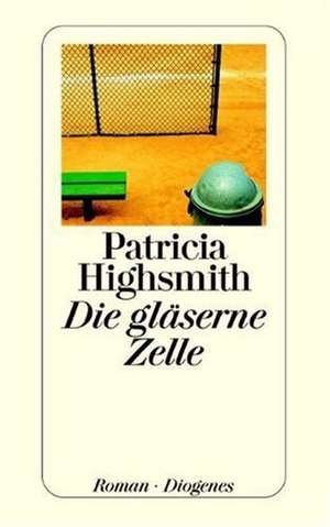 Cartea Die glaeserne Zelle de Patricia Highsmith