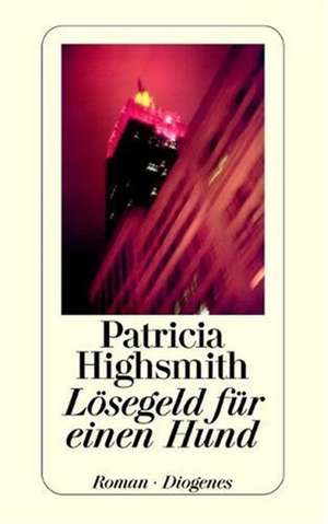 Cartea Loesegeld fuer einen Hund de Patricia Highsmith