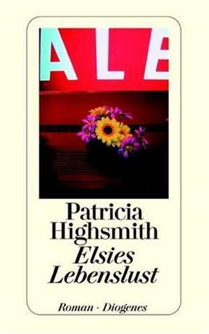 Elsie's Lebenslust de Patricia Highsmith