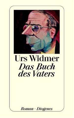 Das Buch des Vaters de Urs Widmer