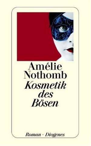 Cartea Kosmetik des Boesen de Amelie Nothomb