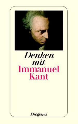 Denken mit Immanuel Kant de Immanuel Kant