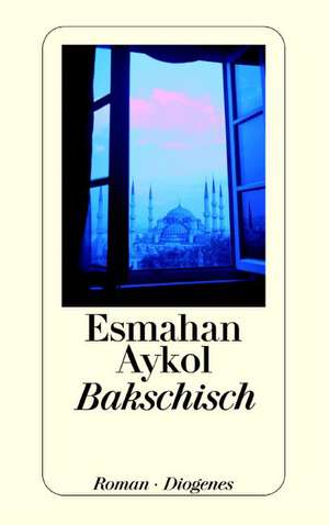 Bakschisch de Esmahan Aykol