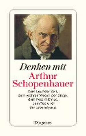 Denken mit Arthur Schopenhauer de Arthur Schopenhauer