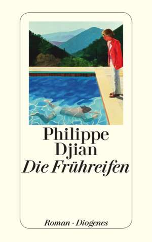 Die Frühreifen de Philippe Djian