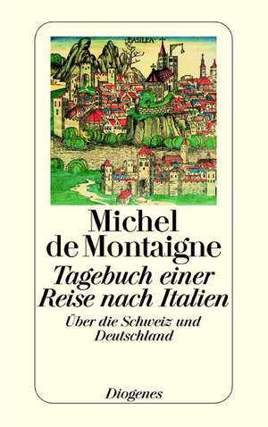 Tagebuch einer Reise nach Italien de Michel de Montaigne