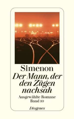 Der Mann, der den Zügen nachsah de Georges Simenon