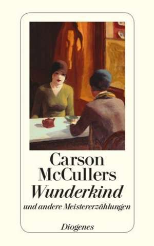 Wunderkind und andere Meistererzählungen de Carson McCullers