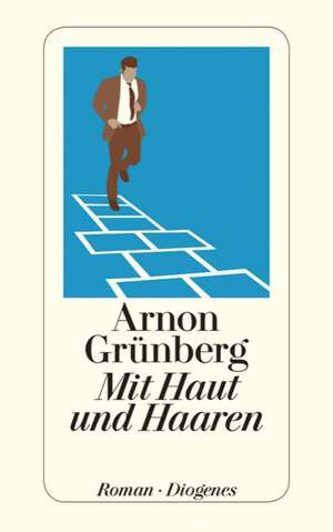 Mit Haut und Haaren de Arnon Grünberg