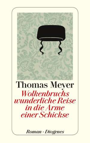 Wolkenbruchs wunderliche Reise in die Arme einer Schickse de Thomas Meyer