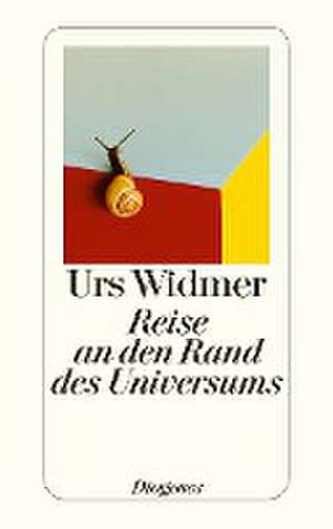 Reise an den Rand des Universums de Urs Widmer