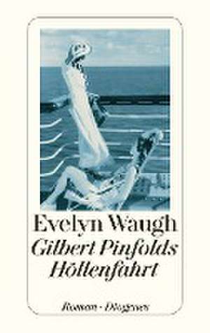 Gilbert Pinfolds Höllenfahrt de Evelyn Waugh