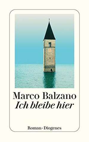 Ich bleibe hier de Marco Balzano