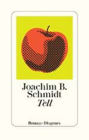 Tell de Joachim B. Schmidt