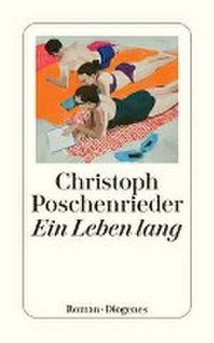 Ein Leben lang de Christoph Poschenrieder