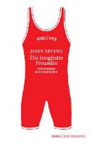 Die imaginäre Freundin de John Irving