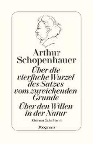 Über die vierfache Wurzel des Satzes vom zureichenden Grunde de Arthur Schopenhauer