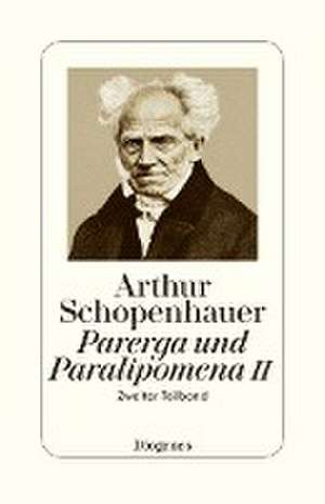 Parerga und Paralipomena II de Arthur Schopenhauer