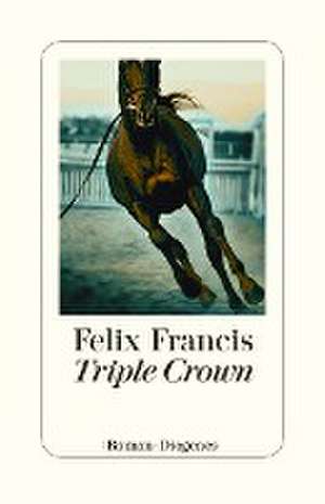 Triple Crown de Felix Francis