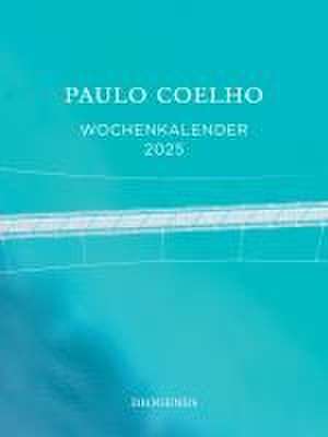 Wochen-Kalender 2025 de Paulo Coelho