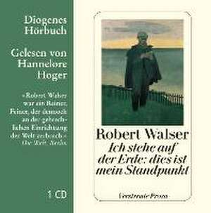 Ich stehe auf der Erde: dies ist mein Standpunkt de Robert Walser