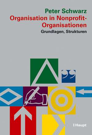 Organisation in Nonprofit-Organisationen de Peter Schwarz