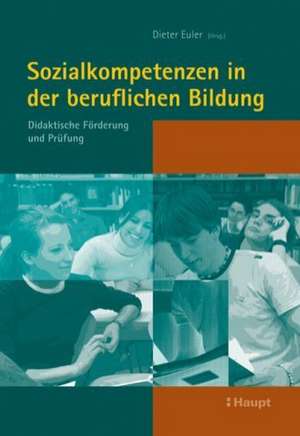 Sozialkompetenzen in der beruflichen Bildung de Dieter Euler