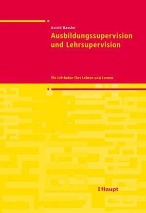 Ausbildungssupervision und Lehrsupervision de Astrid Hassler