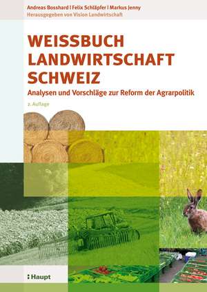 Weissbuch Landwirtschaft Schweiz de Andreas Bosshard