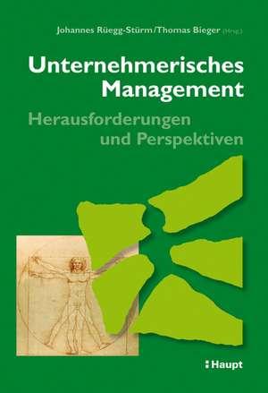 Unternehmerisches Management - Herausforderungen und Perspektiven de Johannes Rüegg-Stürm